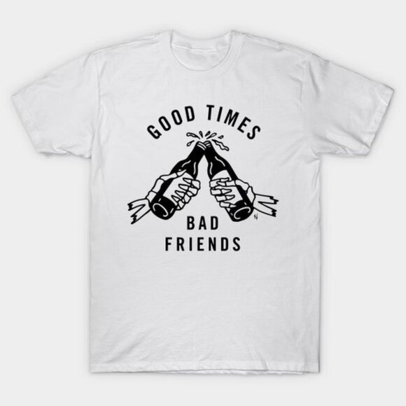Tops - Bad Friends T-shirt, Gift For Best Friend